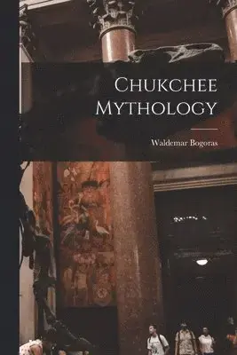 Chukchee Mythology - Erbjudande