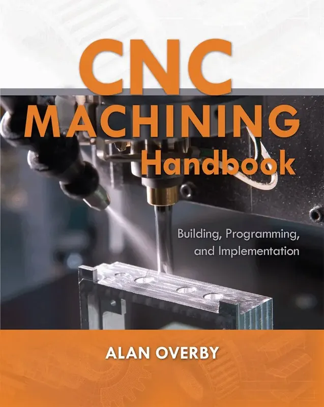 CNC Machining Handbook Building, Programming, and Implementation | Så länge lagret räcker